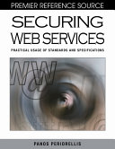 Securing Web services : practical usage of standards and specifications /