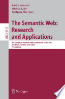 The Semantic Web : research and applications : 4th European Semantic Web Conference, ESWC 2007, Innsbruck, Austria, June 3-7, 2007 : proceedings /