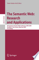 The semantic web : research and applications ; proceedings, 6th European Semantic Web Conference, ESWC 2009, Heraklion, Crete, Greece, May 31 -  June 4, 2009 /