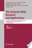 The semantic web: research and applications : 8th Extended Semantic Web Conference, ESWC 2011, Heraklion, Crete, Greece, May 29 - June 2, 2011, proceedings.