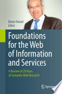 Foundations for the web of information and services : a review of 20 years of semantic web research /