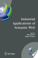 Industrial applications of semantic Web : proceedings of the 1st IFIP WG12.5 Working Conference on Industrial Applications of Semantic Web, August 25-27, 2005, Jyväskylä, Finland /