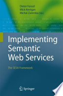 Implementing Semantic Web services : the SESA framework /