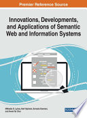 Innovations, developments, and applications of semantic web and information systems /