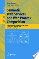 Semantic Web services and Web process composition : first international workshop, SWSWPC 2004, San Diego, CA, USA, July 6, 2004 : revised selected papers /