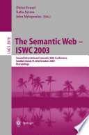 The Semantic Web, ISWC 2003 : Second International Semantic Web Conference, Sanibel Island, FL, USA, October 20-23, 2003 : proceedings /