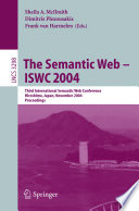 The Semantic Web, ISWC 2004 : Third International Semantic Web Conference, Hiroshima, Japan, November 7-11, 2004 : proceedings /