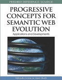 Progressive concepts for Semantic Web evolution : applications and developments /