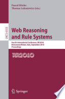 Web reasoning and rule systems : Fourth International Conference, RR 2010, Bressanone/Brixen, Italy, September 22-24, 2010. proceedings /