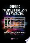 Semantic multimedia analysis and processing /