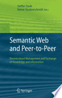 Semantic Web and Peer-to-peer : decentralized management and exchange of knowledge and information /