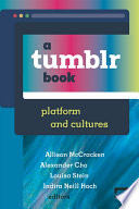 A Tumblr book : platform and cultures /