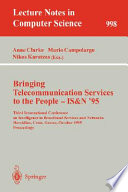 Bringing telecommunication services to the people : Third International Conference on Intelligence in Broadband Services and Networks, Heraklion, Crete, Greece, October 16-19, 1995 : proceedings /