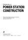 Advances in power station construction /