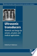 Ultrasonic transducers : materials and design for sensors, actuators and medical applications /