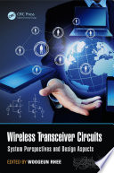 Wireless transceiver circuits : system perspectives and design aspects /