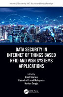 Data security in internet of things based RFID and WSN systems applications /