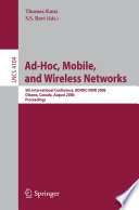 Ad-hoc, mobile, and wireless networks : 5th international conference, ADHOC-NOW 2006, Ottawa, Canada, August 17-19, 2006 : proceedings /