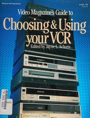 Video magazine's Guide to choosing and using your VCR /