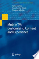 Mobile TV : customizing content and experience /