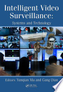 Intelligent video surveillance : systems and technology /