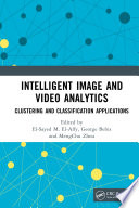 INTELLIGENT VIDEO ANALYTICS : clustering and classification applications.