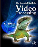 The essential guide to video processing /
