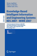 Knowledge-based intelligent information and engineering systems : KES 2007 -- WIRN 2007 : 11th international conference, KES 2007 [and] XVII Italian Workshop on Neural Networks, Vietri sul Mare, Italy, September 12-14, 2007 : proceedings /
