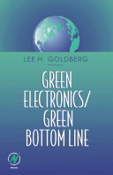 Green electronics/green bottom line : environmentally responsible engineering /
