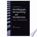 Handbook of microlithography, micromachining, and microfabrication /