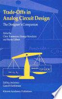 Trade-offs in analog circuit design : the designer's companion /