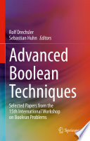 Advanced Boolean Techniques : Selected Papers from the 15th International Workshop on Boolean Problems /