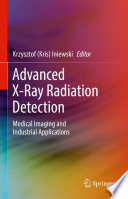Advanced X-Ray Radiation Detection:  : Medical Imaging and Industrial Applications /