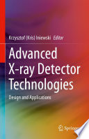 Advanced X-ray Detector Technologies : Design and Applications /
