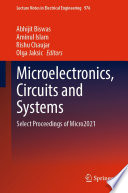 Microelectronics, Circuits and Systems : Select Proceedings of Micro2021 /