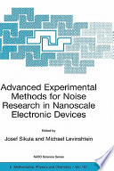 Advanced experimental methods for noise research in nanoscale electronic devices /