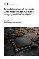 Tensorial analysis of networks (TAN) modelling for PCB signal integrity and EMC analysis /