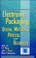 Electronic packaging : design, materials, process, and reliability /