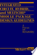 Integrated circuit, hybrid, and multichip module package design guidelines : a focus on reliability /