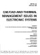CAE/CAD and thermal management issues in electronic systems : presented at the 1997 ASME International Mechanical Engineering Congress and Exposition, November 16-21, 1997, Dallas, Texas /