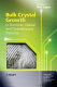 Bulk crystal growth of electronic, optical & optoelectronic materials /