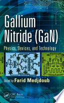 Gallium nitride (GaN) : physics, devices, and technology /