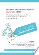 Silicon carbide and related materials 2018 : 12th European conference on Silicone Carbide and Related Materials (ECSCRM 2018) /