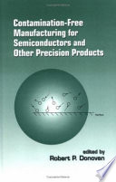 Contamination-free manufacturing for semiconductors and other precision products /