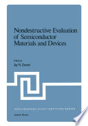 Nondestructive evaluation of semiconductor materials and devices : [lectures presented at the NATO Advanced Study Institute on Nondestructive Evaluation of Semiconductor Materials and Devices, held at the Villa Tuscolano, Italy, September 19-29, 1978] /