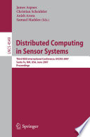 Distributed computing in sensor systems : third IEEE international conference, DCOSS 2007, Santa Fe, NM, USA, June 18-20, 2007 : proceedings /