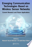 Emerging communication technologies based on wireless sensor networks : current research and future applications /