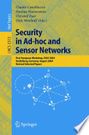 Security in ad-hoc and sensor networks : first European workshop, ESAS 2004, Heidelberg, Germany, August 6, 2004 : revised selected papers /