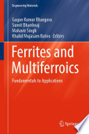 Ferrites and Multiferroics : Fundamentals to Applications /