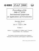 ISAF 2000 : Proceedings of the 2000 12th IEEE International Symposium on Applications of Ferroelectrics : Honolulu, Hawaii, U.S.A., July 21-August 2, 2000 /
